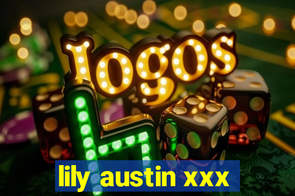 lily austin xxx